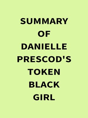cover image of Summary of Danielle Prescod's Token Black Girl